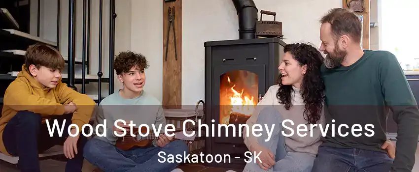  Wood Stove Chimney Services Saskatoon - SK