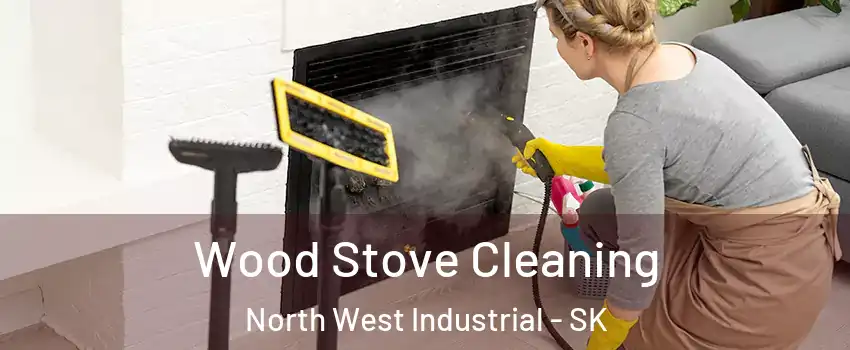  Wood Stove Cleaning North West Industrial - SK