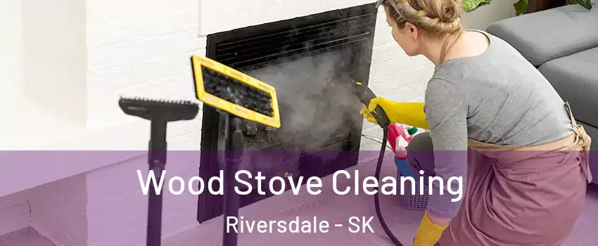  Wood Stove Cleaning Riversdale - SK