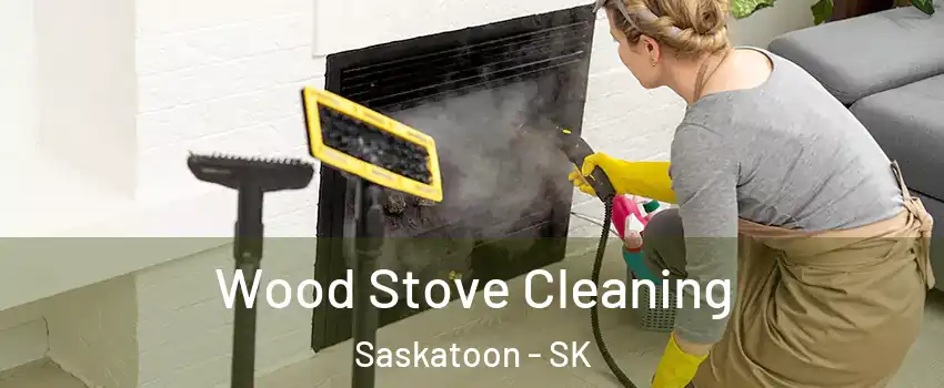  Wood Stove Cleaning Saskatoon - SK