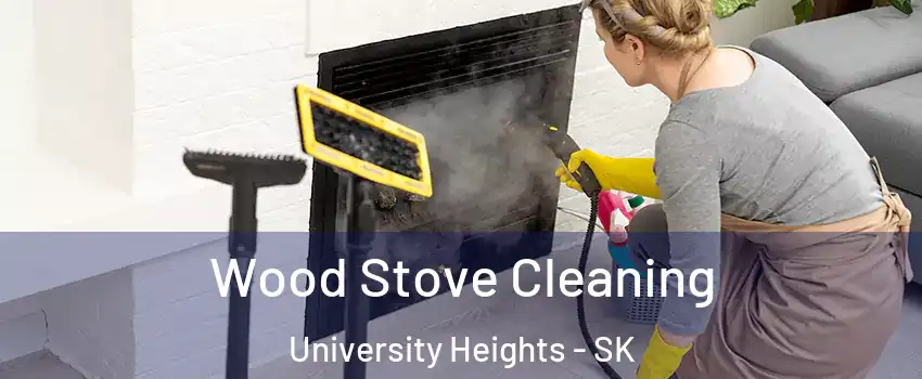 Wood Stove Cleaning University Heights - SK