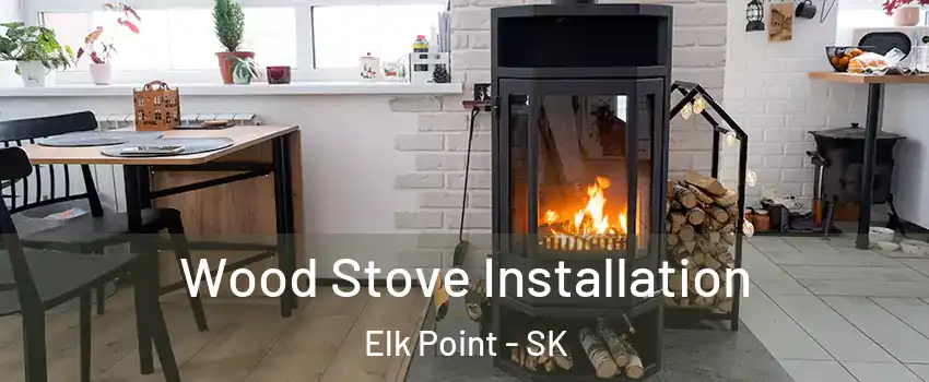  Wood Stove Installation Elk Point - SK