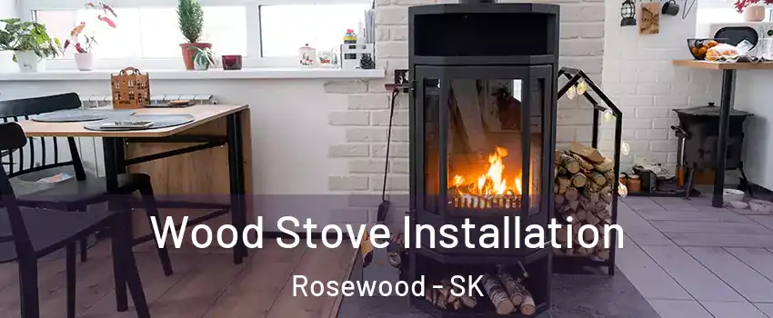  Wood Stove Installation Rosewood - SK