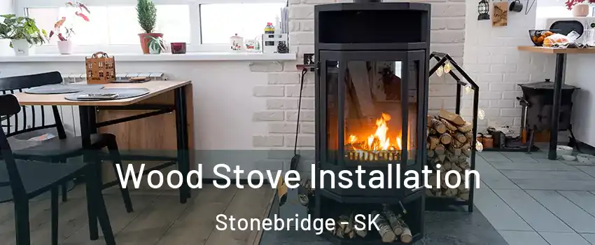  Wood Stove Installation Stonebridge - SK