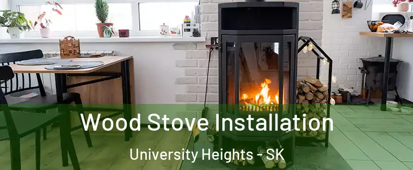  Wood Stove Installation University Heights - SK