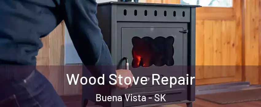  Wood Stove Repair Buena Vista - SK