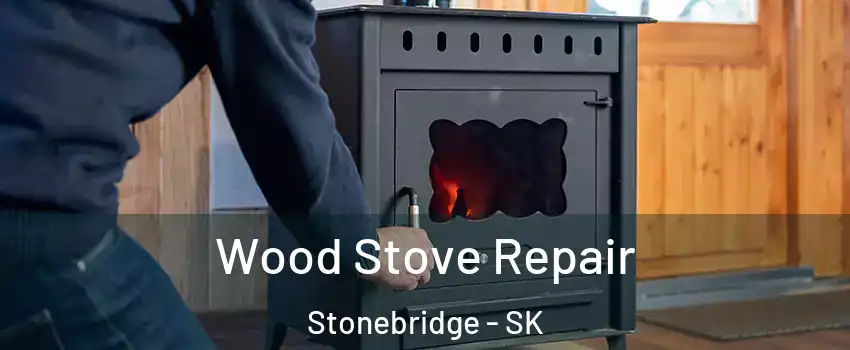  Wood Stove Repair Stonebridge - SK