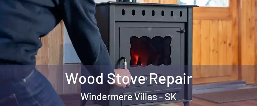  Wood Stove Repair Windermere Villas - SK